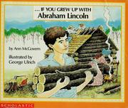 Cover of: --if you grew up with Abraham Lincoln by Ann McGovern