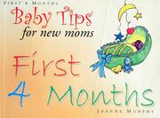 Cover of: Jeanne Murphy's baby tips for new moms, first 4 months.