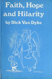 Cover of: Faith, hope and hilarity. by Dick Van Dyke