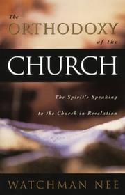 Cover of: The Orthodoxy of the Church by Watchman Nee