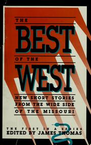 Cover of: The Best of the West: new short stories from the wide side of the Missouri
