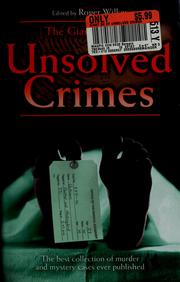 Cover of: The giant book of unsolved crimes by Edited by Roger Wilkes