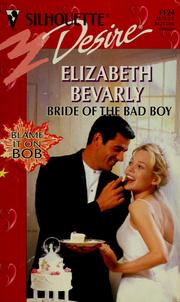 Cover of: Bride Of The Bad Boy  (Blame It On Bob) by Elizabeth Bevarly