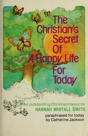 Cover of: The Christian's secret of a happy life for today by Catherine Jackson