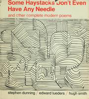 Cover of: Some haystacks don't even have any needle by Stephen Dunning