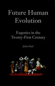Cover of: Future human evolution: eugenics in the twenty-first century