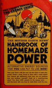 Cover of: The Mother earth news handbook of homemade power by by the staff of the Mother earth news.