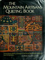 Cover of: The Mountain Artisans quilting book. by Alfred Allan Lewis