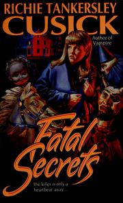Cover of: Fatal secrets by Richie Tankersley Cusick