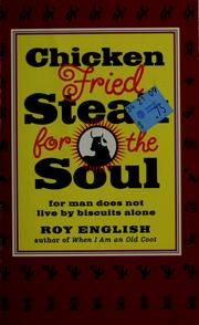 Cover of: Chicken fried steak for the soul: for man does not live by biscuits alone