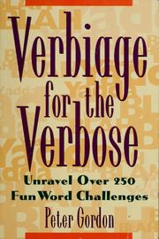 Cover of: Verbiage for the verbose by Gordon, Peter