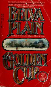 Cover of: The golden cup by Belva Plain