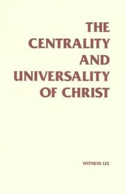 Cover of: The Centrality and Universality of Christ | Witness Lee