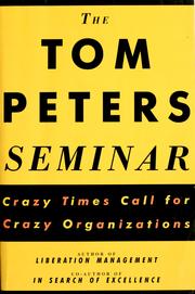 Cover of: The Tom Peters seminar: crazy times call for crazy organizations