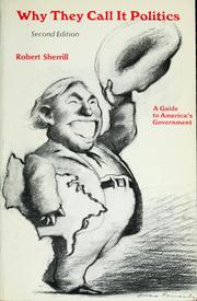Cover of: Why they call it politics by Robert Sherrill