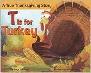 Cover of: T is for turkey: a true Thanksgiving story