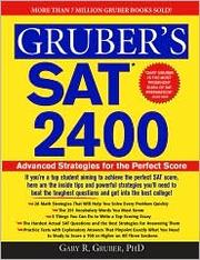 Cover of: Gruber's SAT 2400: inside strategies to outsmart the toughest question and achieve the top score