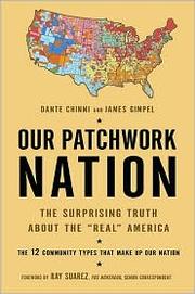 Cover of: Our Patchwork Nation: The Surprising Truth About the 'Real' America by 