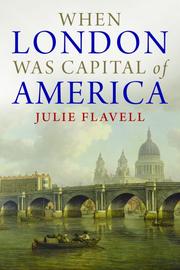When London was capital of America by Julie Flavell