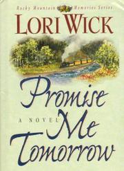 Cover of: Promise Me Tomorrow (Rocky Mountain Memories #4) by Lori Wick