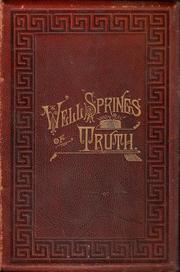 Cover of: Well-springs of truth upon the King's highway to peace and prosperity