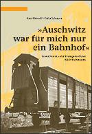 Cover of: "Auschwitz war für mich nur ein Bahnhof" by Kurt Pätzold