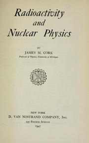 Cover of: Radioactivity and nuclear physics by James M. Cork