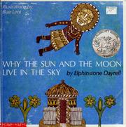 Cover of: Why the sun and the moon live in the sky by Elphinstone Dayrell