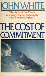Cover of: The cost of commitment by John White