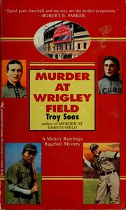 Cover of: Murder At Wrigley Field (Mickey Rawlings Baseball Mysteries) by Troy Soos