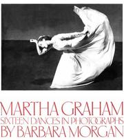 Cover of: Martha Graham, sixteen dances in photographs by Barbara Brooks Morgan