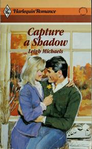 Cover of: Capture A Shadow by Leigh Michaels