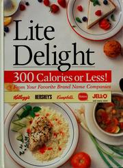 Cover of: Lite delight: 300 calories or less!