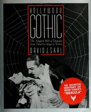 Cover of: Hollywood Gothic: The Tangled Web of Dracula from Novel to Stage to Screen