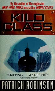 Cover of: Kilo class by Patrick Robinson