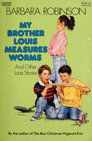 Cover of: My brother Louis measures worms and other Louis stories