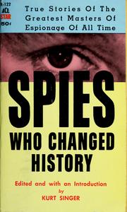 Cover of: Spies who changed history by edited and with an introduction by Kurt Singer.