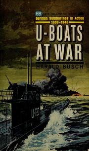 Cover of: U-boats at war by Harald Busch
