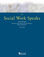 Cover of: Social Work Speaks: National Association of Social Workers Policy Statements, 2003-2006 (Social Work Speaks: National Association of Social Workers Policy Statements) by National Association of Social Workers., National Association of Social Workers.