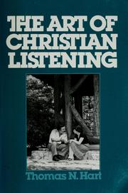 Cover of: The art of Christian listening by Thomas N. Hart