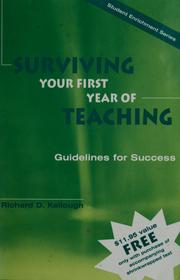 Cover of: Surviving your first year of teaching by Richard D. Kellough