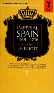 Cover of: Imperial Spain, 1469-1716 by John Huxtable Elliott