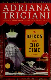 Cover of: The queen of the big time by Adriana Trigiani