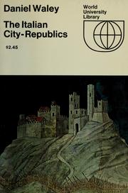 Cover of: The Italian city-republics by Daniel Philip Waley
