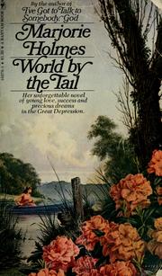 Cover of: World by the tail by Marjorie Holmes