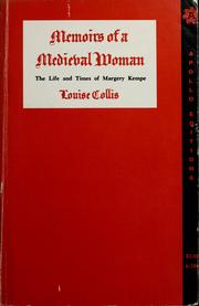 Cover of: Memoirs of a medieval woman: the life and times of Margery Kempe.