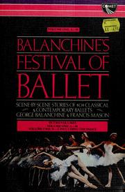 Cover of: Balanchine's Festival of ballet: scene-by-scene stories of 404 classical & contemporary ballets