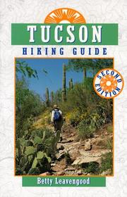 Cover of: Tucson hiking guide by Betty Leavengood