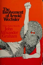 Cover of: The involvement of Arnold Wechsler. by John Alexander Graham