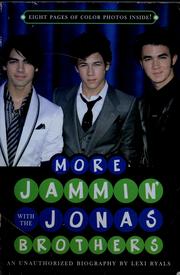 Cover of: More Jammin' with the Jonas Brothers: An Unauthorized Biography by Lexi Ryals